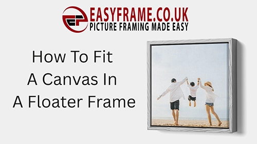 How To.. Fit a Canvas in a Floater Frame